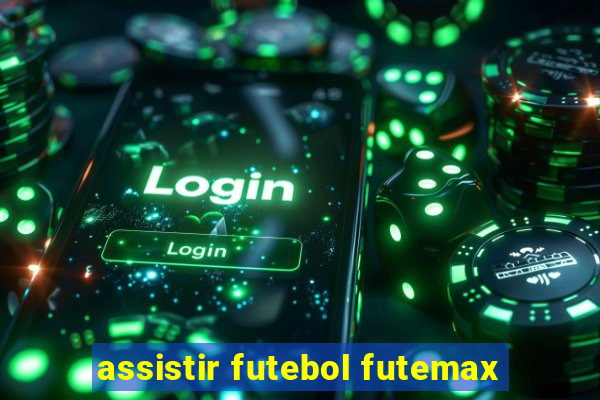 assistir futebol futemax